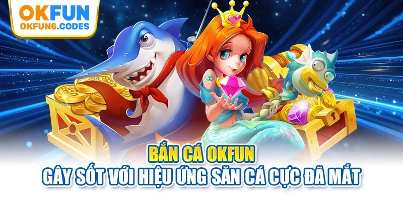 Bắn cá OKFUN