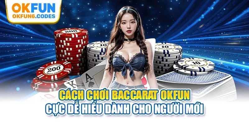 Cách chơi baccarat