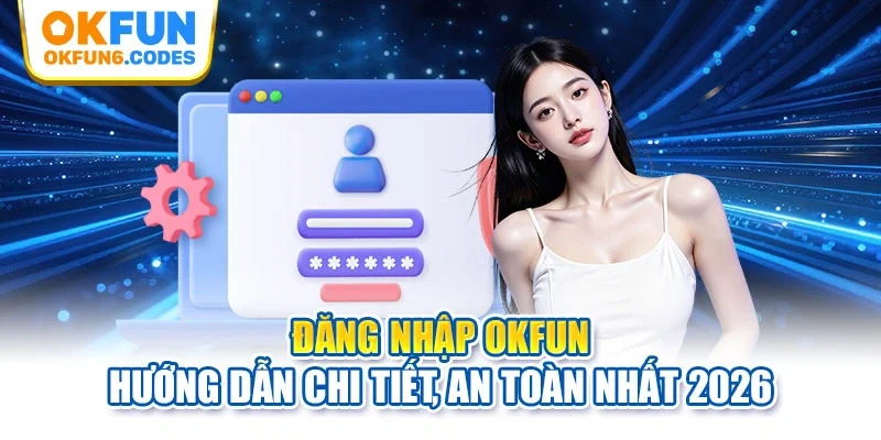 Đăng nhập OKFUN