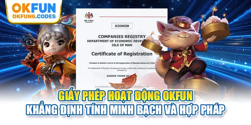 Giấy phép hoạt động OKFUN khẳng định tính minh bạch và hợp pháp
