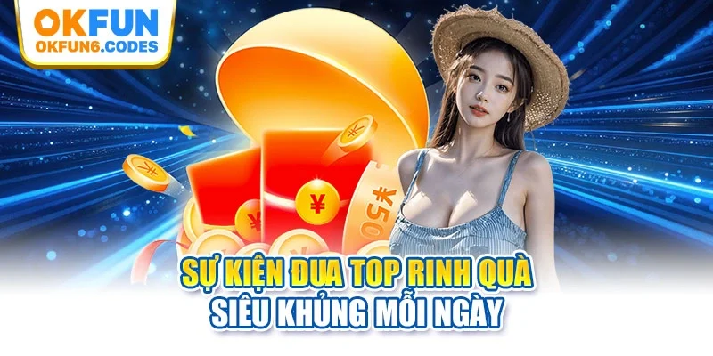 Sự kiện đua top rinh quà siêu khủng mỗi ngày
