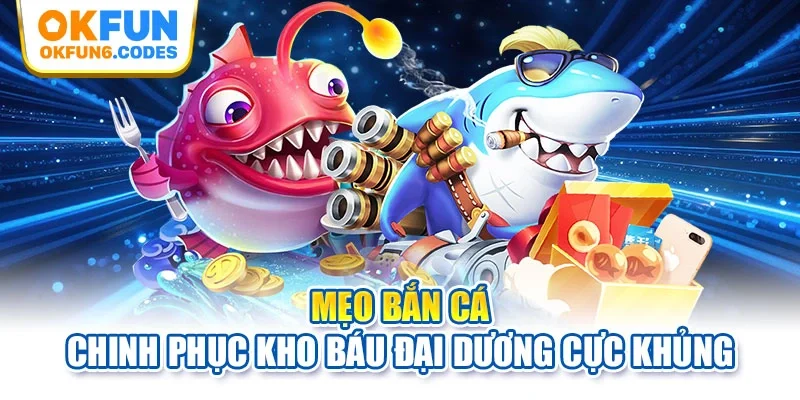Mẹo bắn cá