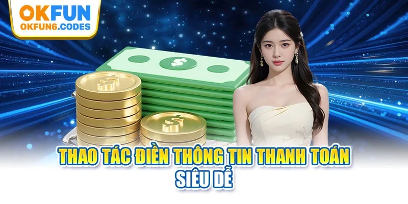 Thao tác điền thông tin thanh toán siêu dễ