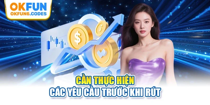 Cần thực hiện các yêu cầu trước khi rút