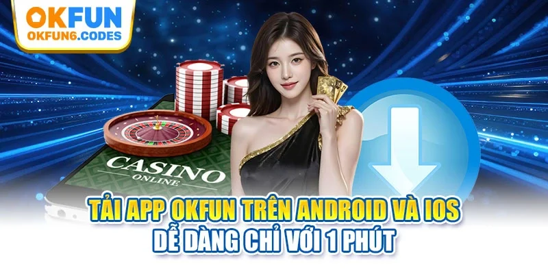 Tải app Okfun